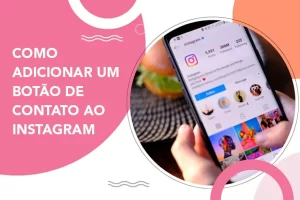 Como adicionar um botão de contato ao Instagram